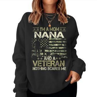 I'm A Mom Nana And A Veteran Nothing Scares Me Mother Day Women Sweatshirt | Mazezy UK