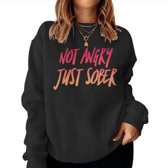 I'm Not Angry Just Sober Wine Lovers Women Sweatshirt | Mazezy