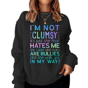I'm Not Clumsy Sarcastic Sarcasm Saying Women Sweatshirt - Seseable