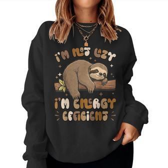 I'm Not Lazy I'm Energy Efficient Sloths Quote Saying Women Sweatshirt | Mazezy