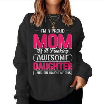 I’M A Proud Mom From Daughter Women Sweatshirt | Mazezy