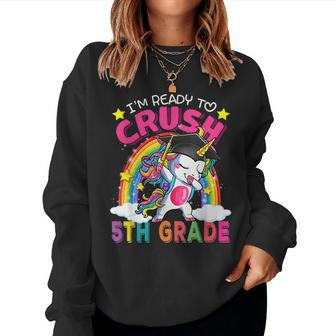 I'm Ready To Crush 5Th Grade Unicorn Back To School Girls Women Sweatshirt - Seseable