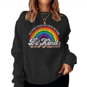 In A World Where You Can Be Anything Be Kind Gay Pride Lgbt Women Crewneck Graphic Sweatshirt - Seseable