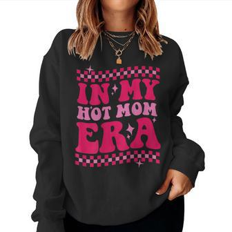 In My Hot Mom Era On Back Women Crewneck Graphic Sweatshirt - Seseable