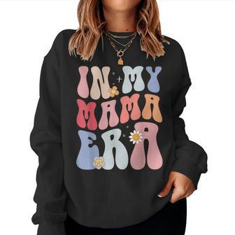 In My Mama Era Groovy Mom For Women Women Crewneck Graphic Sweatshirt - Monsterry