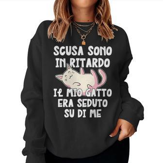 Italian Cat Dad Or Cat Mom Scusa Il Ritardo Il Gatto Sweatshirt | Mazezy