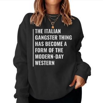 The Italian Gangster Quote Mafia Saying Women Sweatshirt | Mazezy