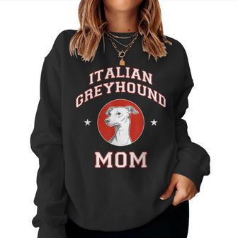 Italian Greyhound Mom Dog Mother Women Sweatshirt | Mazezy