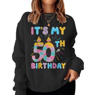 It's My 50Th Birthday 50 Fifty Happy Birthday Women Sweatshirt | Mazezy