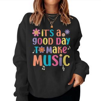 Its A Good Day To Make Music Musician Music Teacher Women Crewneck Graphic Sweatshirt - Monsterry