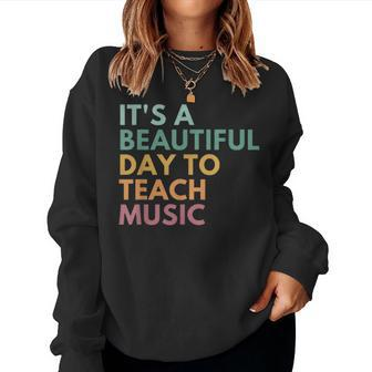 It's A Beautiful Day To Teach Music Teacher Specials Squad Women Sweatshirt - Monsterry