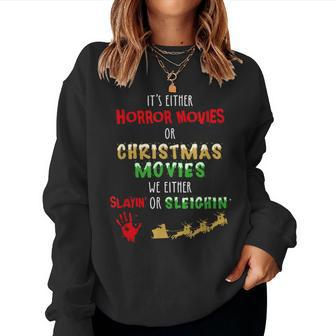 It's Either Horror Movies Or Christmas Movie Christmas Women Sweatshirt | Mazezy