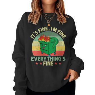 Its Fine Im Fine Everything Is Fine Dumpster Fire Retro Women Sweatshirt | Mazezy