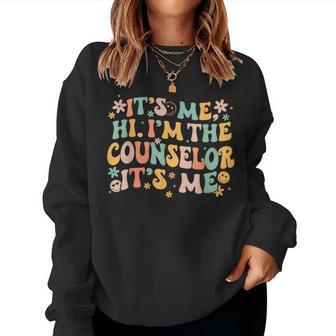 Its Me Hi Im The Counselor Its Me Groovy Back To School Women Sweatshirt - Seseable