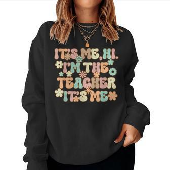 Its Me Hi Im The Teacher Its Me Funny Teacher Women Crewneck Graphic Sweatshirt - Seseable