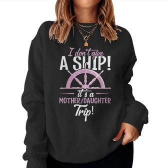 It's A Mother Daughter Trip Cruise Ship Wear Women Sweatshirt - Monsterry DE