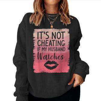 It's Not Cheating If My Husband Watches Sarcasm Humor Wife Women Sweatshirt | Mazezy