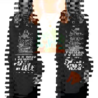 Its Not Hoarding If Its Plants Lover Gardener Gardening Sweatshirt | Mazezy