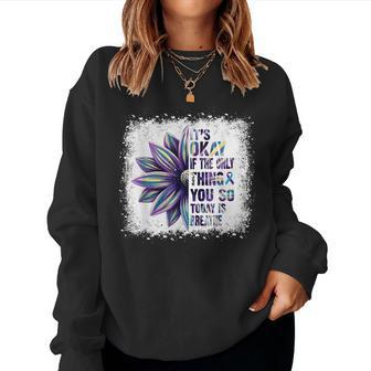 Its Okays If The Only Thing You Do Today Breathe Men Women Women Crewneck Graphic Sweatshirt - Monsterry
