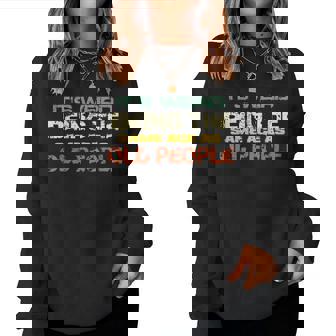 Its Weird Being The Same Age As Old People Retro Sarcastic s For Old People Women Sweatshirt | Mazezy