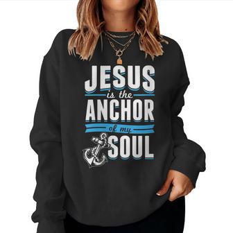 Jesus Is The Anchor Christian Bible Verse Quotes Women Sweatshirt | Mazezy