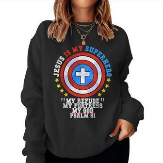 Jesus Is My Superhero Psalm 91 My Refuge My Fortress My God Women Crewneck Graphic Sweatshirt - Seseable