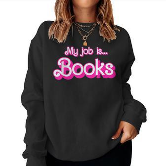 My Job Is Books Pink Retro Librarian Book Lover Women Sweatshirt - Thegiftio UK