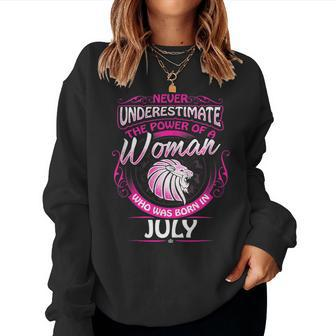 July Leo Woman Zodiac Birthday Never Underestimate Women Sweatshirt - Thegiftio UK