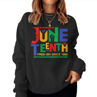 Junenth Free-Ish Since 1865 Melanin Ancestor Black Women Women Crewneck Graphic Sweatshirt - Seseable