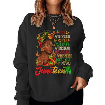 Junenth I Am The Storm Black Women Black History Month Women Sweatshirt | Mazezy
