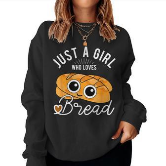 Just A Girl Who Loves Bread Breadmaker Baking Baker Women Sweatshirt | Mazezy