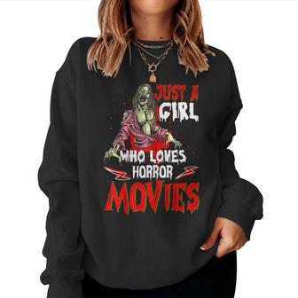Just A Girl Who Loves Horror Movies Horror Movie Lover Women Sweatshirt | Mazezy