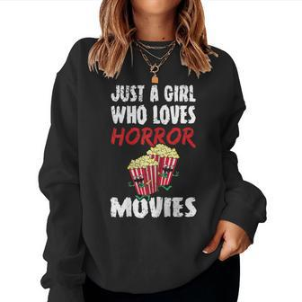 Just A Girl Who Loves Horror Movies Quote For A Horror Girl Women Sweatshirt | Mazezy