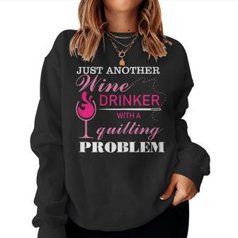 Just Another Wine Drinker With A Quilting Problem Women Sweatshirt | Mazezy UK