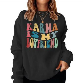 Karma Is My Boyfriend Karma Is Cat Sarcastic Music Women Sweatshirt - Seseable
