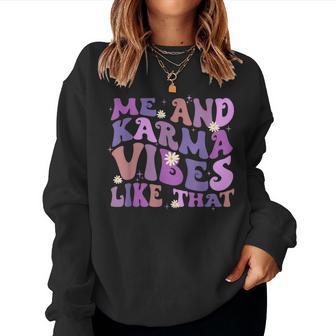 Karma Is My Boyfriend Me And Karma Vibe Like That Groovy Women Sweatshirt - Seseable