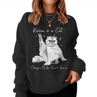 Karma Is A Cat Purring In My Lap Cause It Loves Me Cat Lover Women Crewneck Graphic Sweatshirt - Seseable