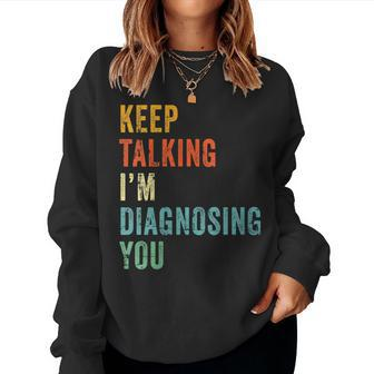 Keep Talking Slp Speech Language Pathologist Women Sweatshirt | Mazezy