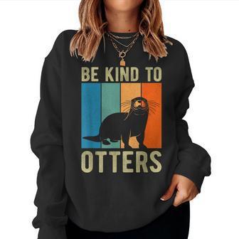 Kids Otter Pun Be Kind To Otters Be Kind To Others Women Sweatshirt | Mazezy