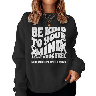 Be Kind To Your Mind Red Ribbon Week Drug Free Kid Women Sweatshirt - Seseable