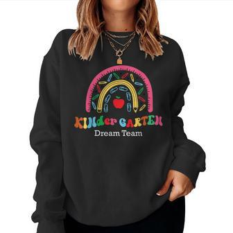 Kindergarten Dream Team Rainbow Welcome Back To School Women Sweatshirt - Seseable