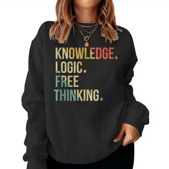 Knowledge Logic Free Thinking Free Thinker Women Sweatshirt | Mazezy
