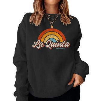 La Quinta California Ca Vintage Rainbow Retro 70S Women Sweatshirt | Mazezy