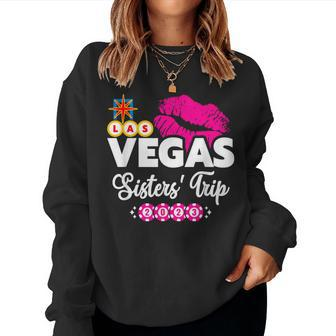 Las Vegas 2023 Vegas Sisters Trip Vegas Girls Trip 2023 Women Sweatshirt - Monsterry CA