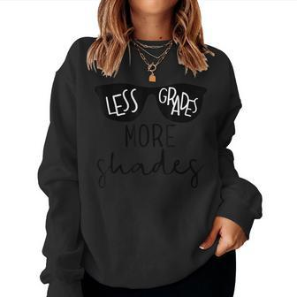 Less Grades More Shades Funny Teacher Women Crewneck Graphic Sweatshirt - Thegiftio UK