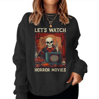 Let's Watch Horror Movies Gothic Halloween Skeleton Women Halloween Women Sweatshirt | Mazezy