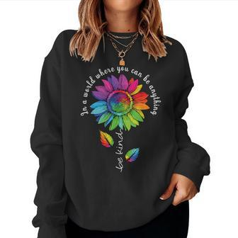 Lgbtq Rainbow Sunflower World Flower Pride Be Equality Kind Women Sweatshirt | Mazezy