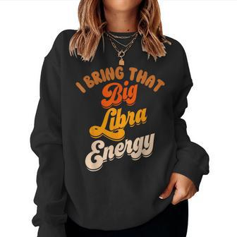 Libra For Big Libra Energy Birthday Zodiac Sign Women Sweatshirt - Monsterry UK