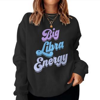 Libra For Big Libra Energy Season Zodiac Sign Women Sweatshirt | Mazezy