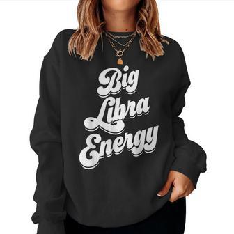 Libra For Big Libra Energy Zodiac Sign Women Sweatshirt - Seseable